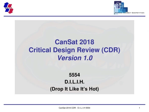 CanSat 201 8 Critical Design Review (CDR) Version 1. 0