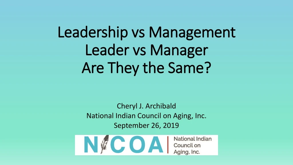 leadership vs management leader vs manager are they the same