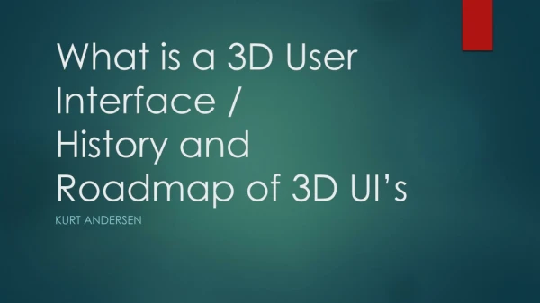 What is a 3D User Interface / History and Roadmap of 3D UI’s