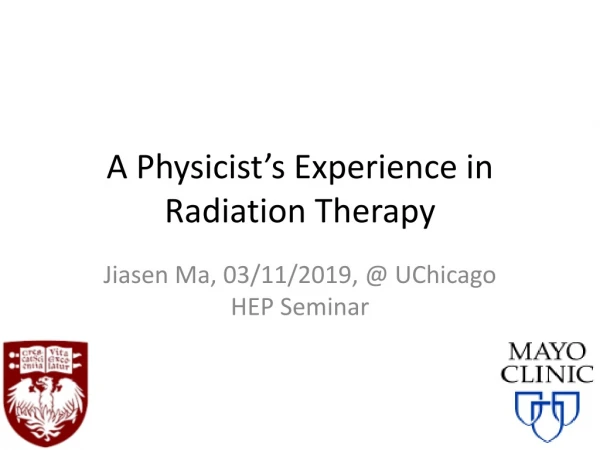 A Physicist’s Experience in Radiation Therapy