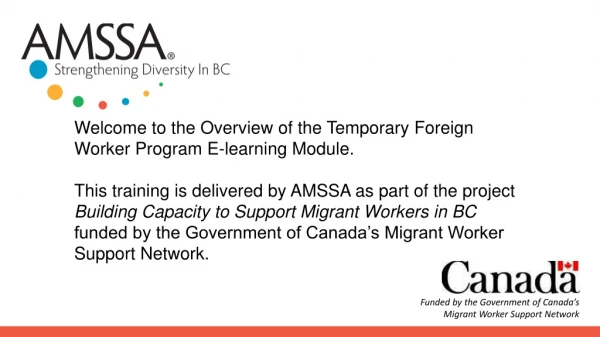 Welcome to the Overview of the Temporary Foreign Worker Program E-learning Module.