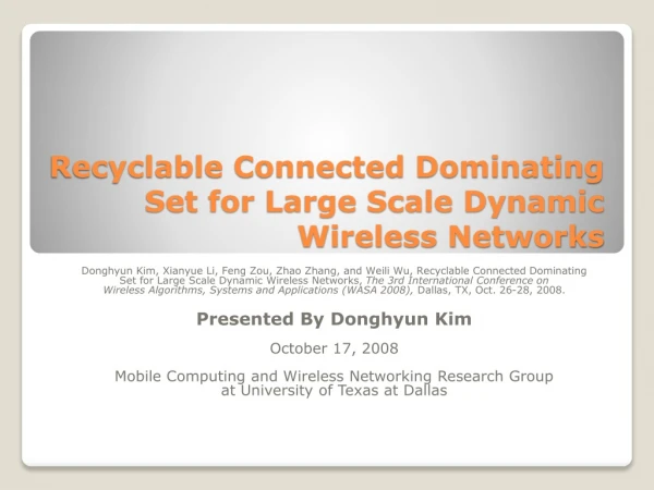 Recyclable Connected Dominating Set for Large Scale Dynamic Wireless Networks