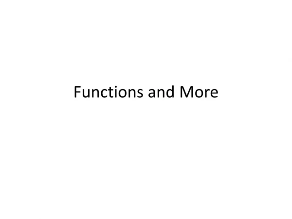 Functions and M ore