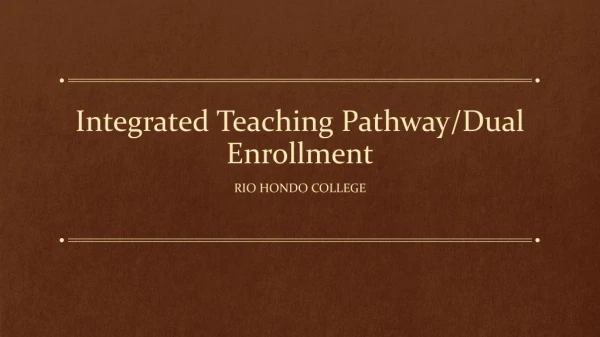 Integrated Teaching Pathway/Dual Enrollment