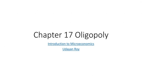 Chapter 17 Oligopoly