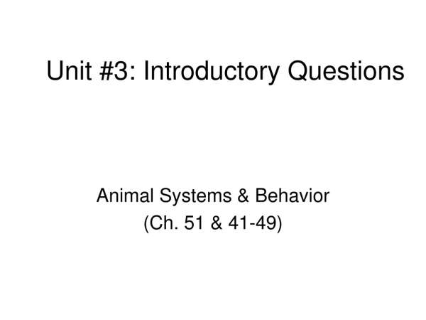 Unit #3: Introductory Questions