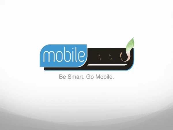 Be Smart. Go Mobile.