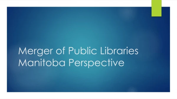 Merger of Public Libraries Manitoba Perspective