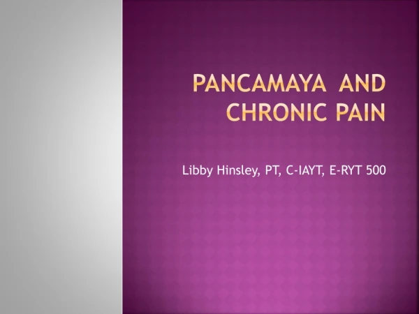 Pancamaya and Chronic Pain