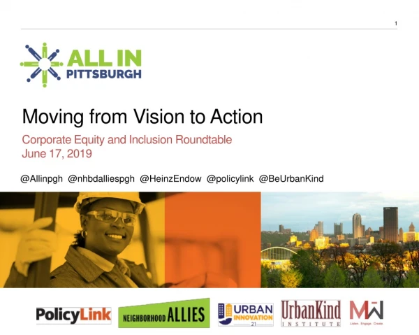 Moving from Vision to Action Corporate Equity and Inclusion Roundtable June 17, 2019