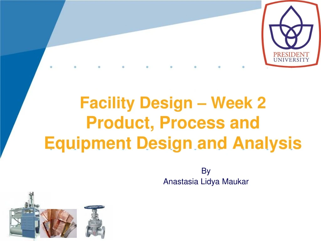 facility design week 2 product process and equipment design and analysis