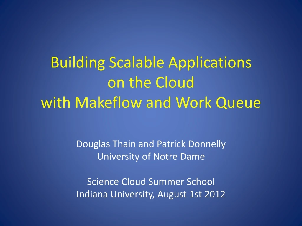 building scalable applications on the cloud with makeflow and work queue