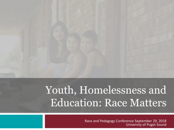 Youth, Homelessness and Education: Race Matters
