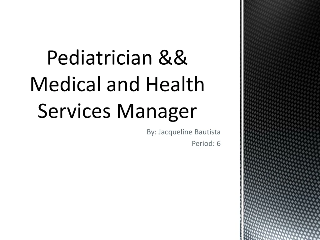 pediatrician medical and health services manager