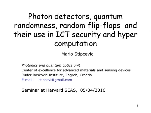 Mario Stip c evi c Photonics and quantum optics unit