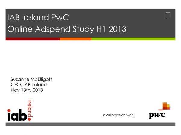 IAB Ireland PwC Online Adspend Study H1 2013