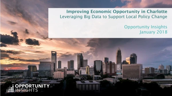 Improving Economic Opportunity in Charlotte Leveraging Big Data to Support Local Policy Change