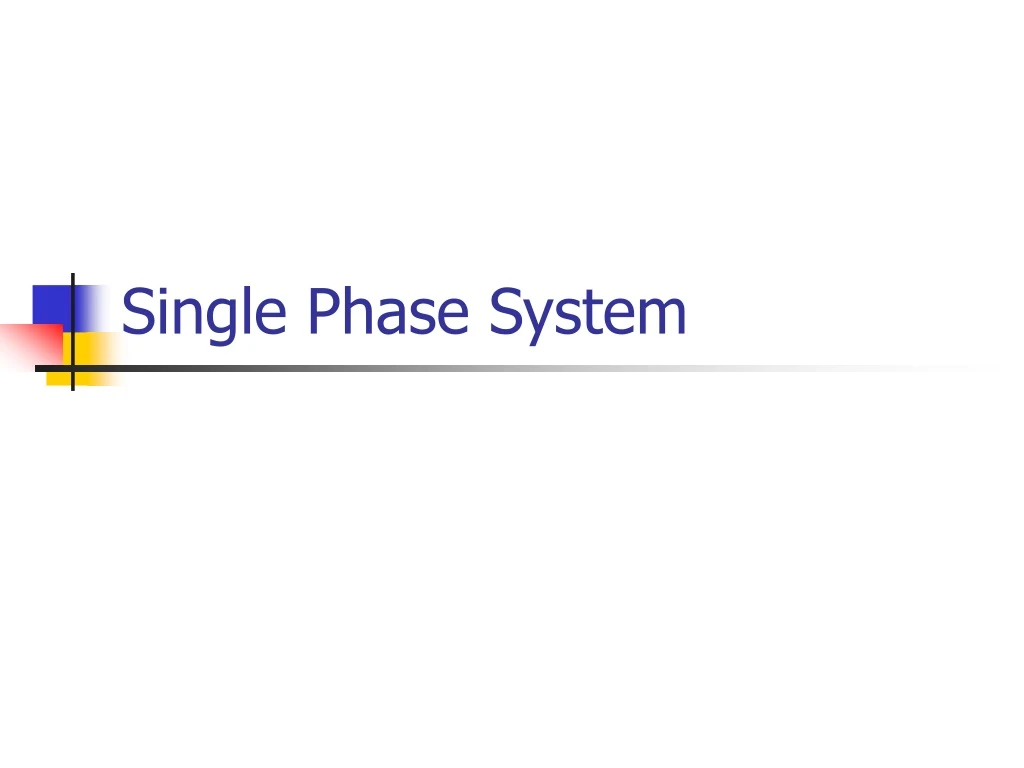 single phase system