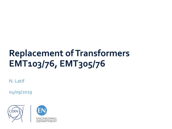 Replacement of Transformers EMT103/76, EMT305/76