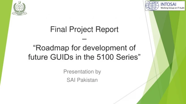 Final Project Report – “Roadmap for development of future GUIDs in the 5100 Series”