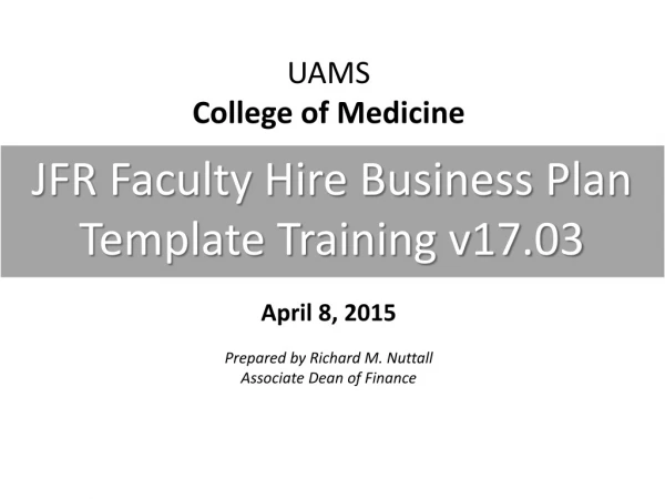 JFR Faculty Hire Business Plan Template Training v17.03