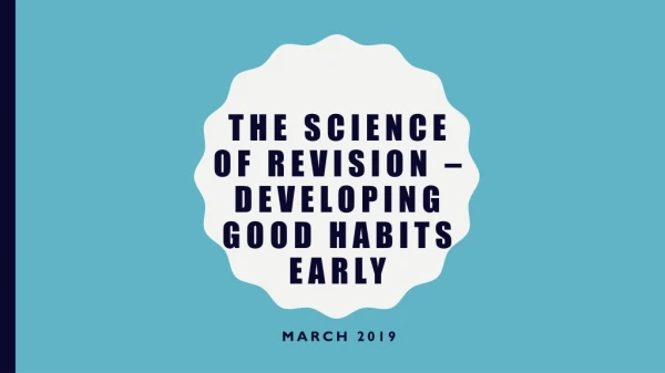 The Science of revision – developing good habits early