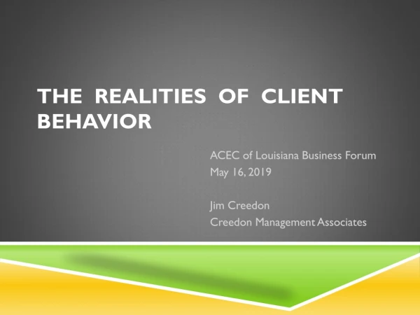 The Realities of Client Behavior