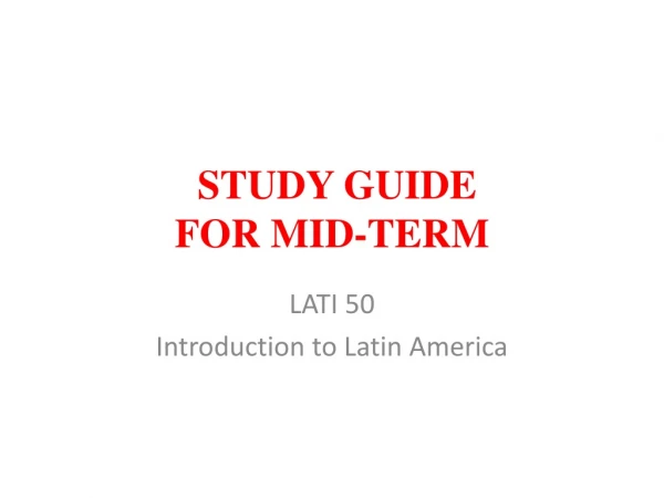 STUDY GUIDE FOR MID-TERM