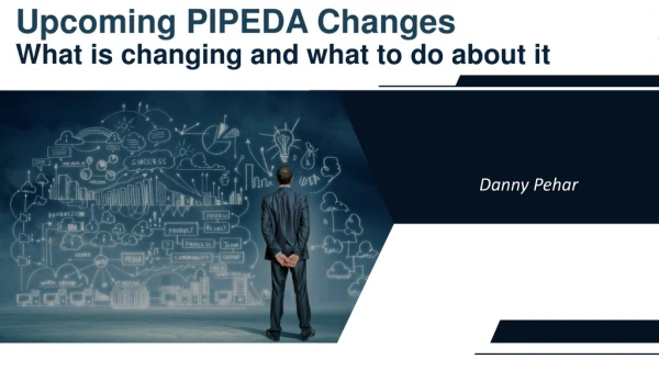 Upcoming PIPEDA Changes What is changing and what to do about it