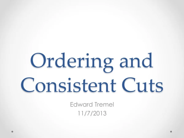 Ordering and Consistent Cuts