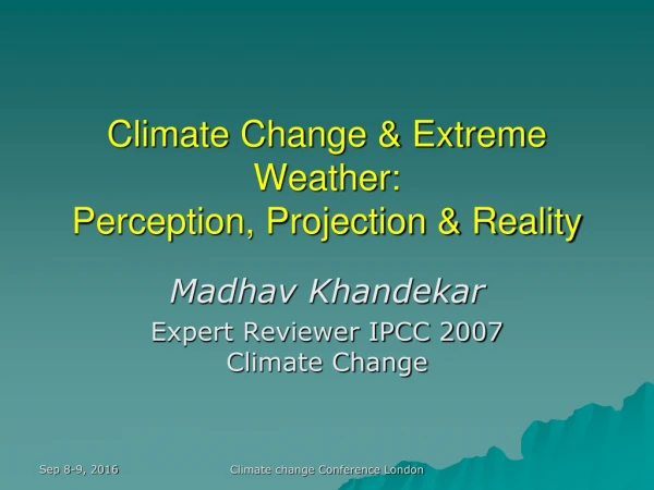 Climate Change &amp; Extreme Weather: Perception, Projection &amp; Reality