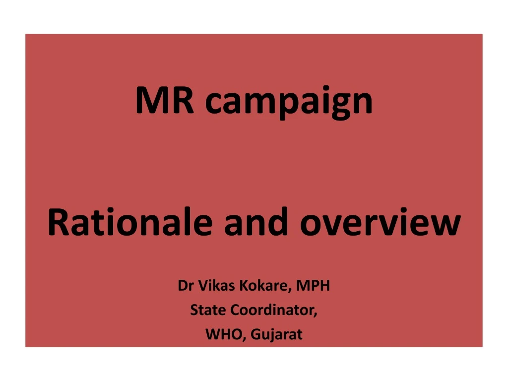 mr campaign rationale and overview dr vikas