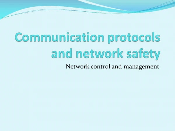 Communication protocols and network safety