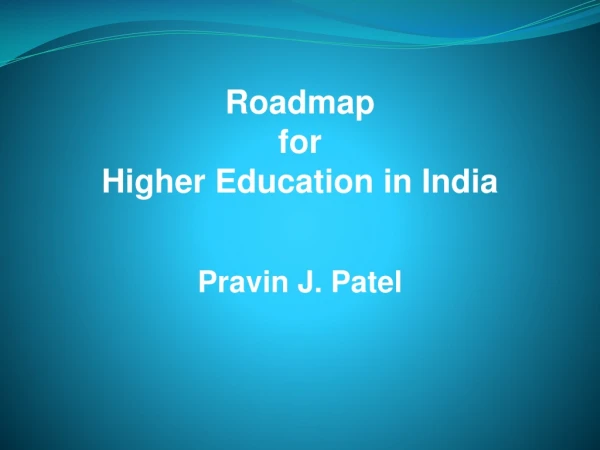 Roadmap for Higher Education in India