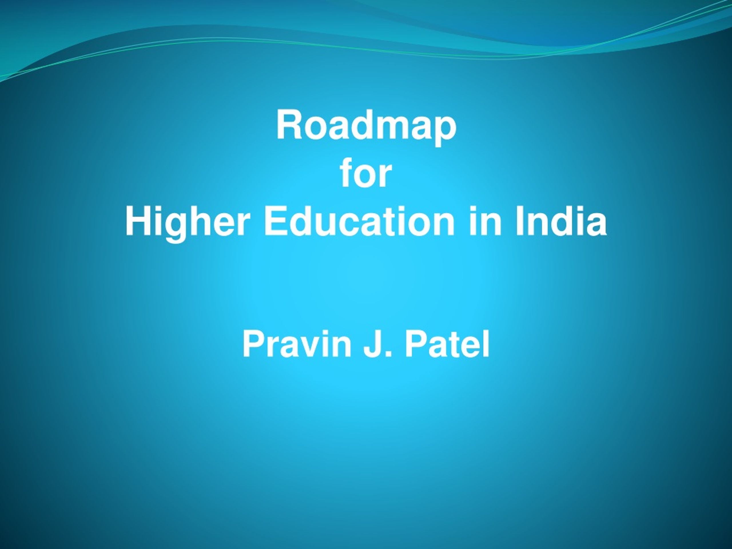 PPT - Roadmap for Higher Education in India PowerPoint Presentation ...