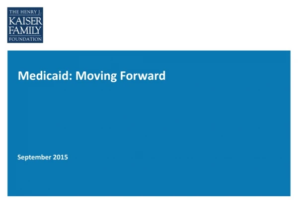 Medicaid: Moving Forward