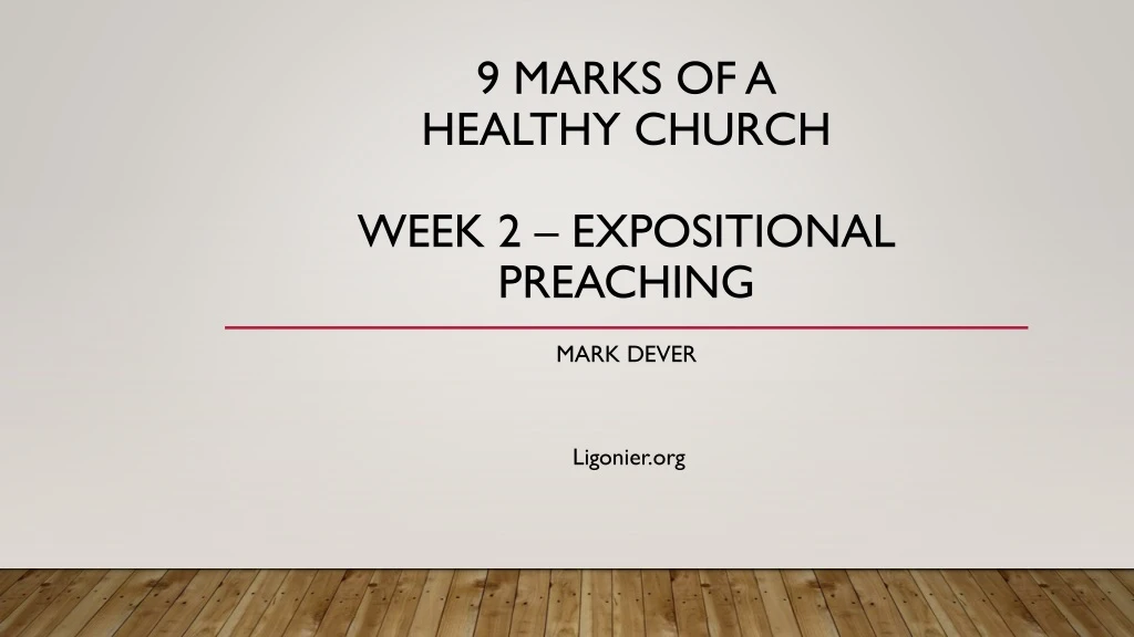 9 marks of a healthy church week 2 expositional preaching