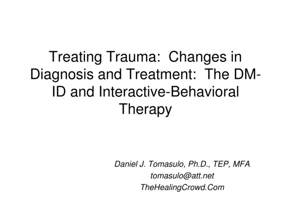 Daniel J. Tomasulo, Ph.D., TEP, MFA tomasulo@att TheHealingCrowd.Com