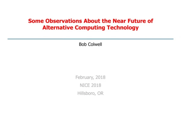 Some Observations About the Near Future of Alternative Computing Technology