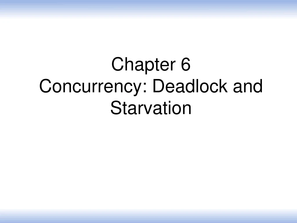 chapter 6 concurrency deadlock and starvation
