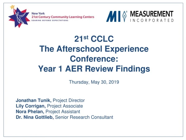 21 st CCLC The Afterschool Experience Conference: Year 1 AER Review Findings