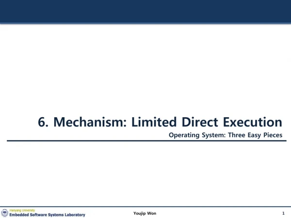 6. Mechanism: Limited Direct Execution Operating System: Three Easy Pieces
