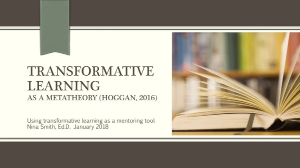 Transformative Learning As a metatheory (Hoggan, 2016)