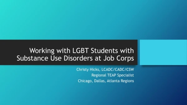 Working with LGBT Students with Substance Use Disorders at Job Corps