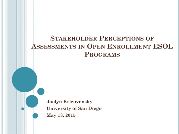 Stakeholder Perceptions of Assessments in Open Enrollment ESOL Programs