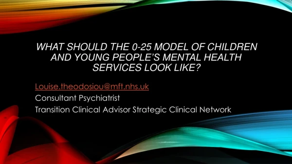 What should the 0-25 model of children and young people’s mental health services look like?