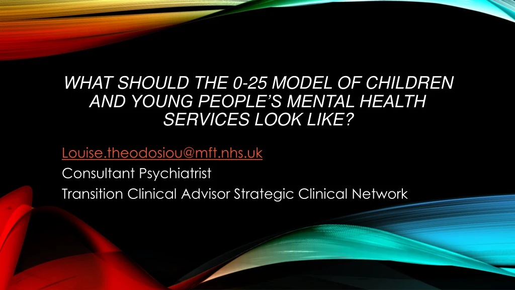 what should the 0 25 model of children and young people s mental health services look like