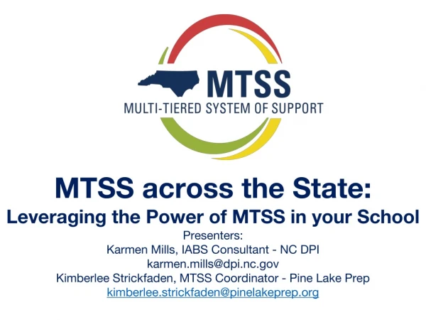 MTSS across the State: Leveraging the Power of MTSS in your School Presenters: