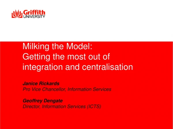 Milking the Model: Getting the most out of integration and centralisation