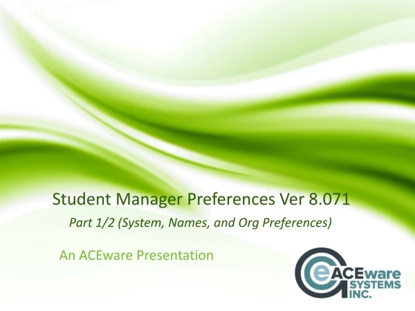 Student Manager Preferences Ver 8.071 Part 1/2 (System, Names, and Org Preferences)